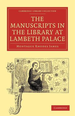 The Manuscripts in the Library at Lambeth Palace - James, Montague Rhodes; Montague Rhodes, James