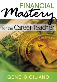 Financial Mastery for the Career Teacher - Siciliano, C. M. C. C. P. A. Gene
