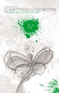 Schmetterlingsgeschichten - The White Edition: Chronik IV - Schmoon Lawa