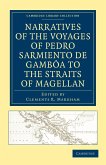 Narratives of the Voyages of Pedro Sarmiento de Gamboa to the Straits of Magellan