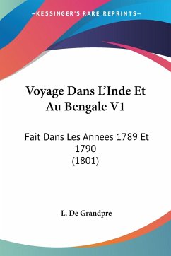 Voyage Dans L'Inde Et Au Bengale V1 - De Grandpre, L.