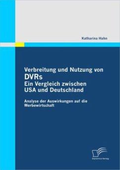 Verbreitung und Nutzung von DVRs: Ein Vergleich zwischen USA und Deutschland - Hahn, Katharina