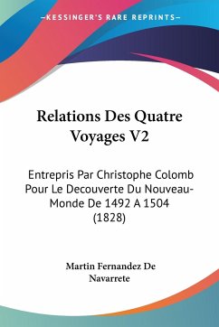 Relations Des Quatre Voyages V2 - De Navarrete, Martin Fernandez