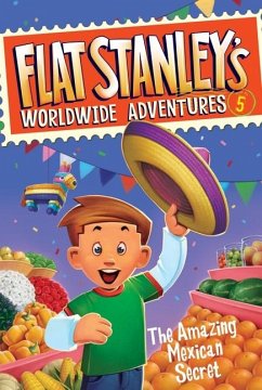 Flat Stanley's Worldwide Adventures #5: The Amazing Mexican Secret - Brown, Jeff