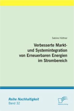 Verbesserte Markt- und Systemintegration von Erneuerbaren Energien im Strombereich - Hüttner, Sabine