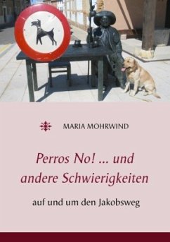 Perros No! ... und andere Schwierigkeiten - Mohrwind, Maria