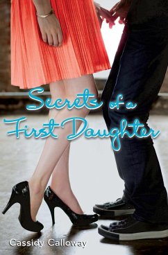 Secrets of a First Daughter - Calloway, Cassidy