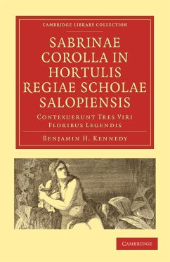 Sabrinae Corolla in Hortulis Regiae Scholae Salopiensis - Kennedy, Benjamin H.; Riddell, James; Benjamin H., Kennedy