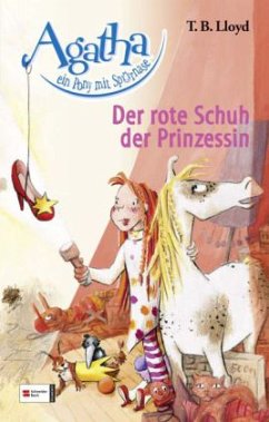 Der rote Schuh der Prinzessin / Agatha, ein Pony mit Spürnase Bd.2 - Lloyd, T. B.