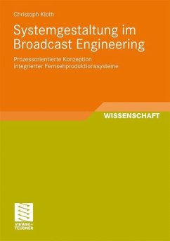 Systemgestaltung im Broadcast Engineering - Kloth, Christoph