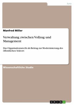 Verwaltung zwischen Vollzug und Management - Miller, Manfred