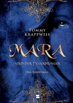 Das Todesmal / Mara und der Feuerbringer Bd.2 - Krappweis, Tommy
