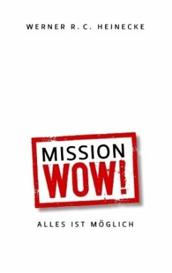 Mission Wow! - Heinecke, Werner R. C.