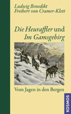 Die Heuraffler und Im Gamsgebirg - Cramer-Klett, Ludwig Benedikt Freiherr von