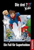 Ein Fall für Superhelden / Die drei Fragezeichen-Kids Bd.45