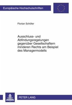 Ausschluss- und Abfindungsregelungen gegenüber Gesellschaftern minderen Rechts am Beispiel des Managermodells - Schöfer, Florian
