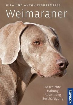 Weimaraner - Fichtlmeier, Gila;Fichtlmeier, Anton