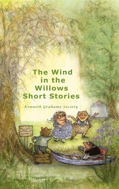 The Wind in the Willows Short Stories (Casewrap Hardcover) - Kenneth Grahame Society, Grahame Society