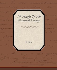 A Knight of the Nineteenth Century - Roe, Edward Payson