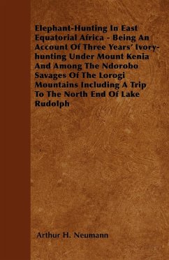 Elephant-Hunting In East Equatorial Africa Elephant-Hunting In East Equatorial Africa