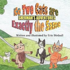 Sherman's Adventures: No Two Cats Are Exactly the Same - Birdsall, Erin