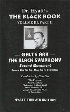 The Black Book, Volume III, Part 2: Galt's Ark: The Black Symphony: Second Movement - Hyatt, Christopher S.
