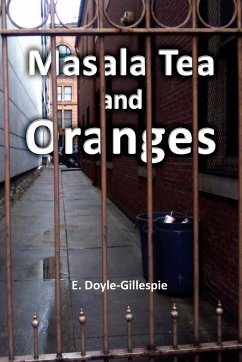 Masala Tea and Oranges - Doyle-Gillespie, E.