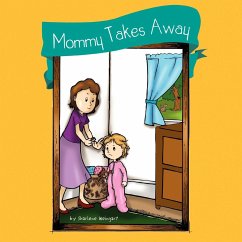 Mommy Takes Away - Weingart, Sharlene