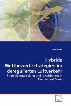 Hybride Wettbewerbsstrategien im deregulierten Luftverkehr - Radke, Lisa