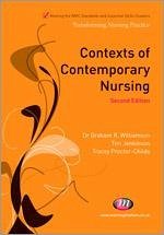 Contexts of Contemporary Nursing - Williamson, G R; Jenkinson, T.; Proctor-Childs, Tracey