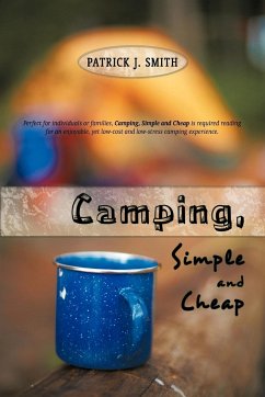 Camping, Simple and Cheap - Patrick J. Smith, J. Smith; Patrick J. Smith