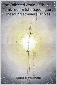 The Collected Works of Thomas Tomkinson & John Saddington: The Muggletonian Disciples - Tomkinson, Thomas; Saddington, John