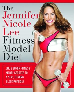 The Jennifer Nicole Lee Fitness Model Diet - Lee, Jennifer Nicole