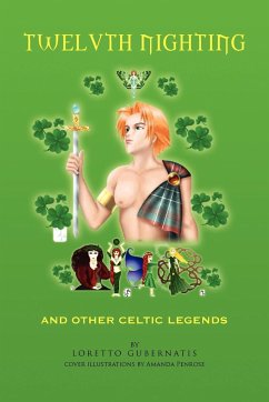 Twelvth Nighting and Other Celtic Legends - Gubernatis, Loretto