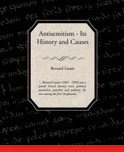 Antisemitism - Its History and Causes - Lazare, Bernard