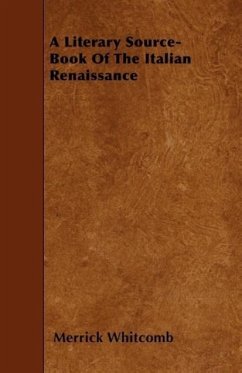 A Literary Source-Book Of The Italian Renaissance - Whitcomb, Merrick
