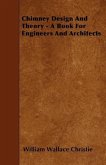 Chimney Design And Theory - A Book For Engineers And Architects