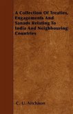 A Collection of Treaties, Engagements and Sanads Relating to India and Neighbouring Countries