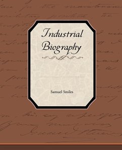 Industrial Biography - Smiles, Samuel Jr.