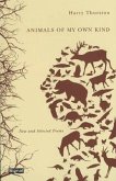 Animals of My Own Kind: New and Selected Poems