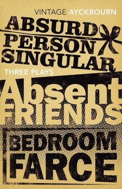 Three Plays - Absurd Person Singular, Absent Friends, Bedroom Farce - Ayckbourn, Alan