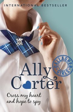 Gallagher Girls: Cross My Heart And Hope To Spy - Carter, Ally