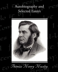 Autobiography and Selected Essays - Huxley, Thomas Henry