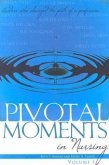 Pivotal Moments in Nursing: Leaders Who Changed the Path of a Profession Vol 1: Vol 1