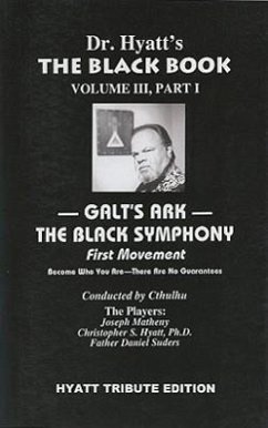 Galt's Ark, Part 1: The Black Symphony: First Movement - Hyatt, Christopher S.; Matheny, Joseph; Suders, Daniel
