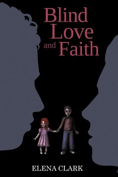 Blind Love and Faith - Clark, Elena