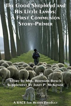 The Good Shepherd and His Little Lambs Study Edition: A First Communion Story-Primer - Bosch, Mrs Hermann