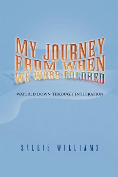 My Journey from When We Were Colored - Williams, Sallie