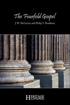 The Fourfold Gospel - Mcgarvey, J. W.; Pendleton, Philip Y.