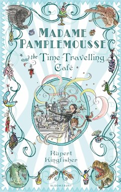 Madame Pamplemousse and the Time-Travelling Cafe - Kingfisher, Rupert